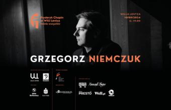 Koncert Grzegorza Niemczuka w ramach cyklu „Fryderyk Chopin w Willi Lentza. Dzieła wszystkie”