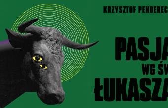 "Pasja wg św. Łukasza" Krzysztofa Pendereckiego