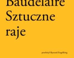 Świat narkotycznych rozkoszy [„Sztuczne raje” – Charlesa Baudelaira]