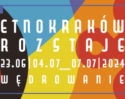 EtnoKraków/Rozstaje 2024 Wędrowanie. Mit początku. Mit apokalipsy