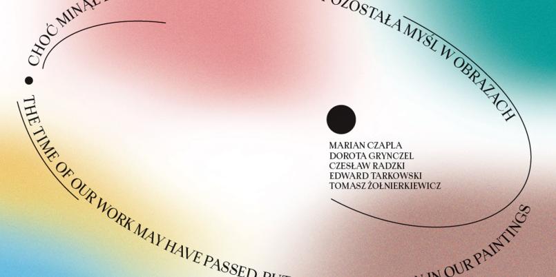 Wystawa Fundacji Gierowskiego "Choć minął dla nas czas tworzenia, to pozostała myśl w obrazach