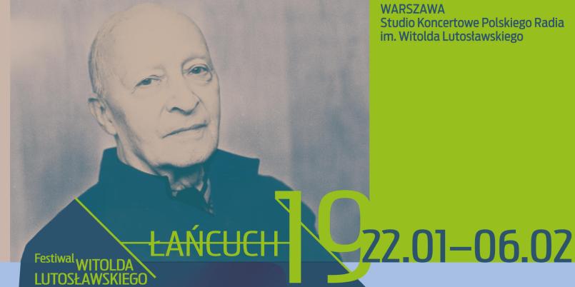 Rusza Festiwal Witolda Lutosławskiego „Łańcuch XIX”