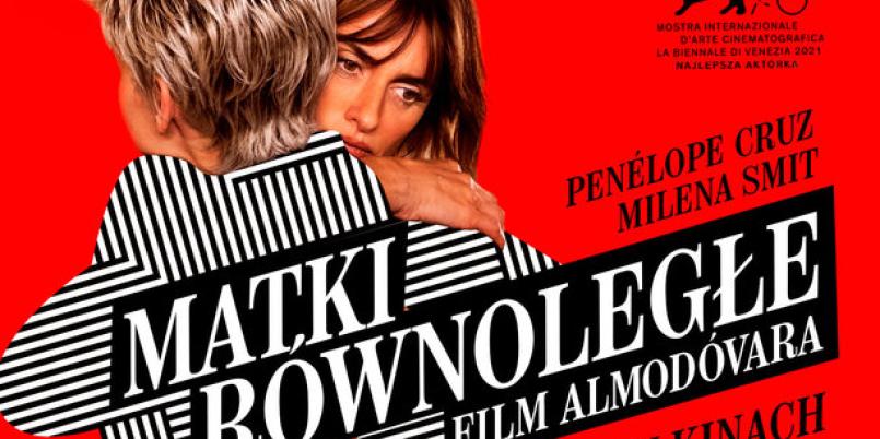 Siła i subtelność [Matki równoległe  Pedro Almodóvara]