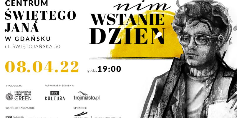 Nim wstanie dzień [Spektakl o życiu Krzysztofa Komedy w Gdańskim NCK]