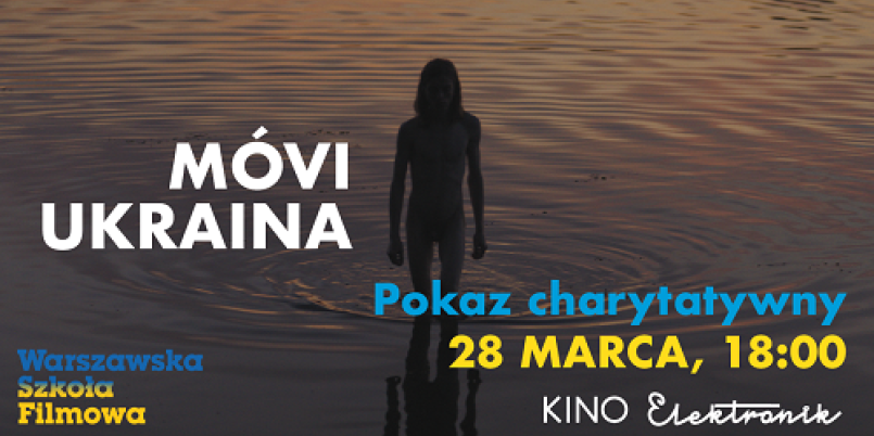 Pokaz charytatywny MÓVI UKRAINA oraz panel Q&A z Adeliną Borets