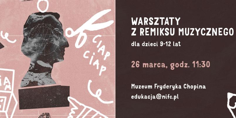 Chopin inaczej, czyli warsztaty remiksu muzycznego dla dzieci 9-12 lat