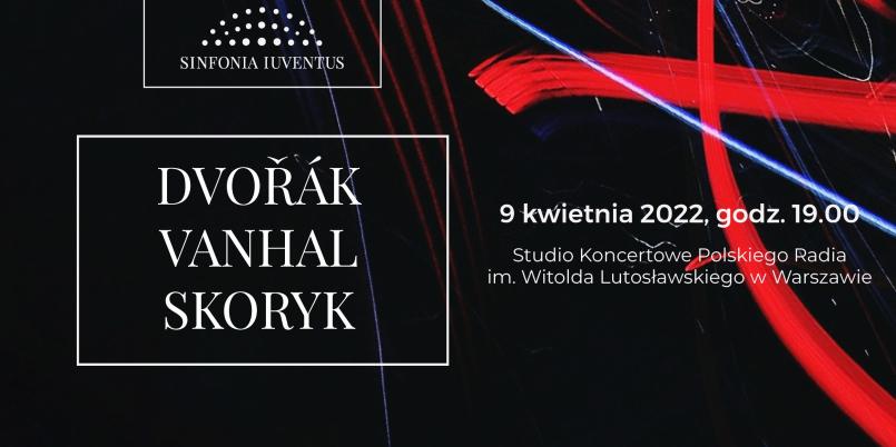 Dvořák | Vanhal | SKORYK [Zsolt Fejérvári zagraz z Sinfonią Iuventus]
