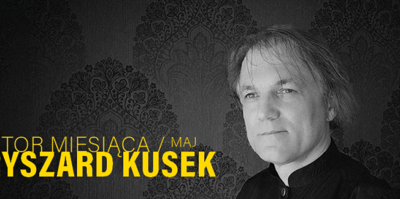 Ryszard Kusek majowym KOMPOZYTOREM MIESIĄCA  Polskiego Wydawnictwa Muzycznego
