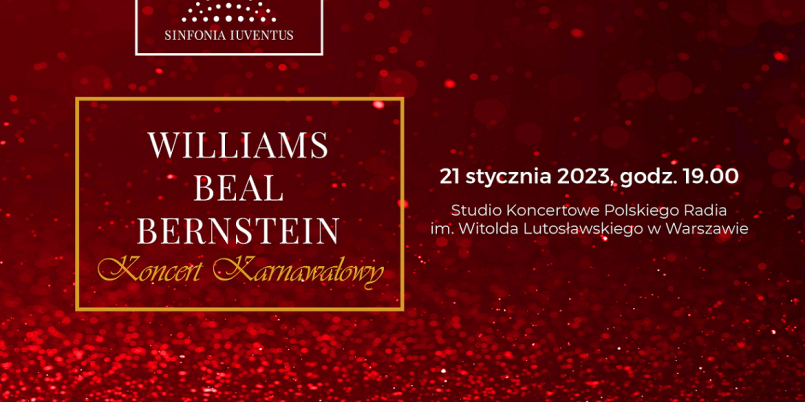 Williams | Beal | Bernstein. Koncert Karnawałowy