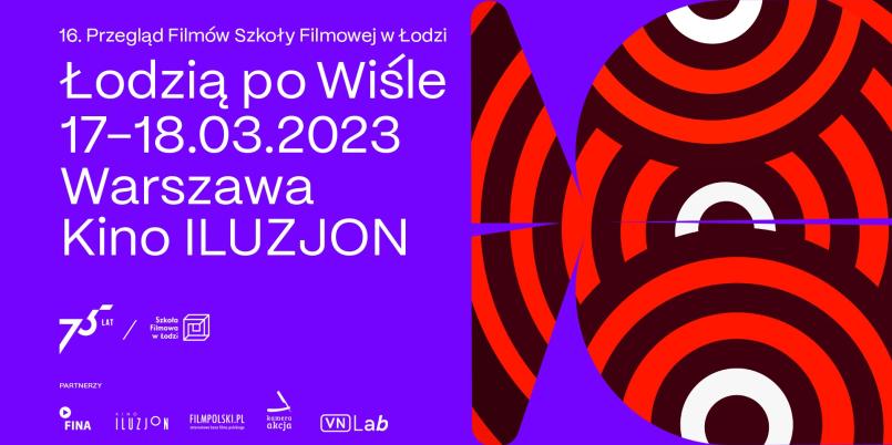 Łodzią po Wiśle. 16. Przegląd Filmów Szkoły Filmowej w Łodzi