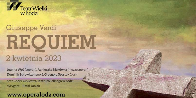 „Requiem” Giuseppe Verdiego w Teatrze Wielkim w Łodzi