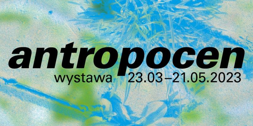 Antropocen | wystawa w Muzeum Architektury we Wrocławiu