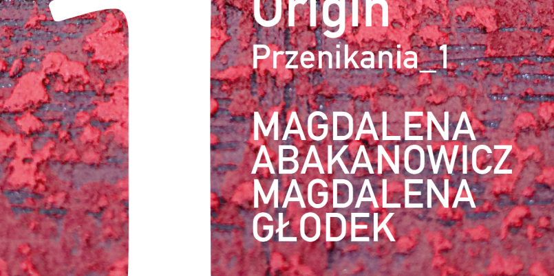 Wystawa prac Magdaleny Głodek i Magdaleny Abakanowicz | Przenikania_1