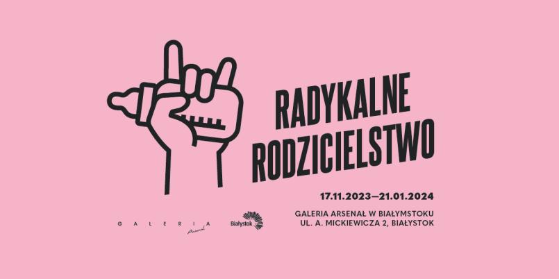 Radykalne Rodzicielstwo w Galerii Arsenał