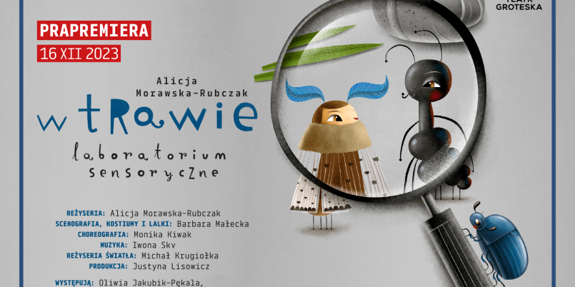 Prapremiera spektaklu „W trawie. Laboratorium sensoryczne” w Teatrze Groteska