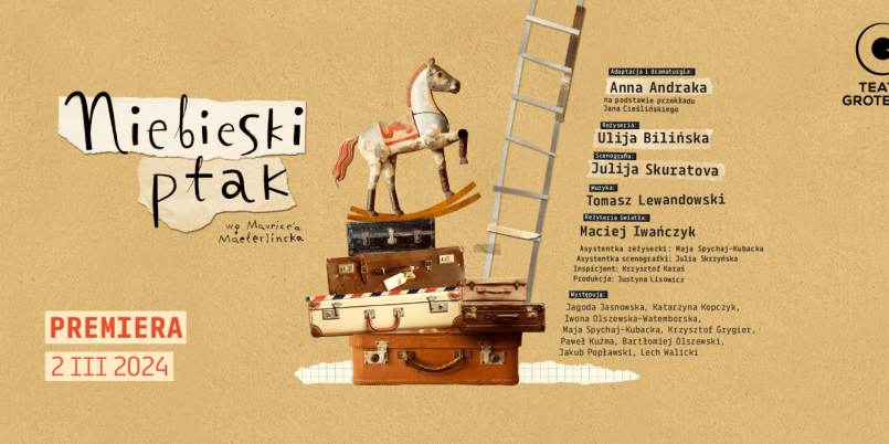 Niebieski ptak - premiera w Teatrze Groteska