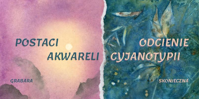 „Postaci akwareli” i „Odcienie cyjanotypii” – dwie wystawy w Domu Kultury SM „Nowy Bieżanów”