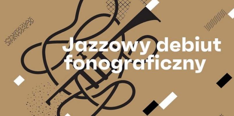 Jazzowy debiut fonograficzny 2024 – startuje nowy nabór wniosków do 13 edycji programu!