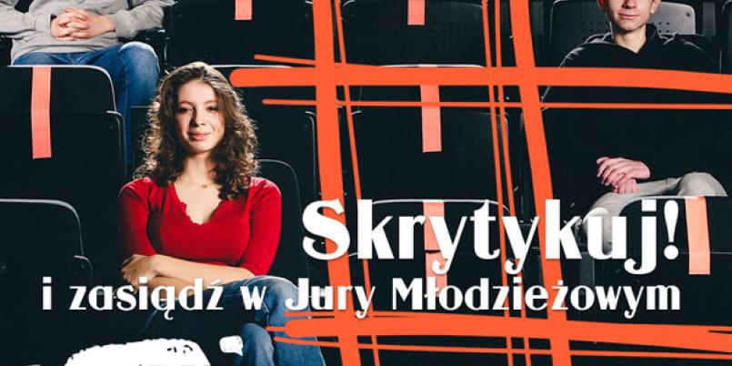 Skrytykuj! i dołącz do Jury Młodzieżowego 35. Tarnowskiej Nagrody Filmowej